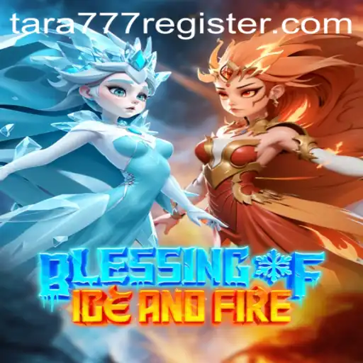 BlessingofIceandFire: An Enchanting Journey with Tara777.COM