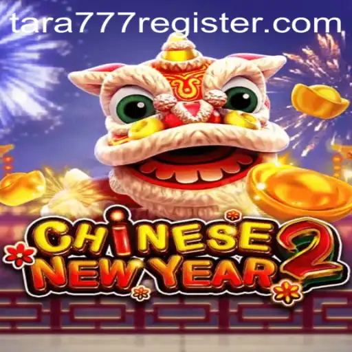 Discover the Excitement of CHINESENEWYEAR2 on Tara777.COM