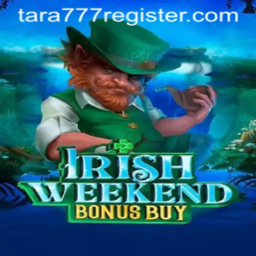 Exploring the Excitement of IrishWeekendBonusBuy at Tara777.COM