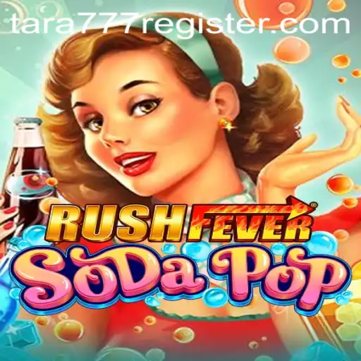 Exploring the Thrills of RushFeverSodaPop Amidst the Rise of Tara777.COM
