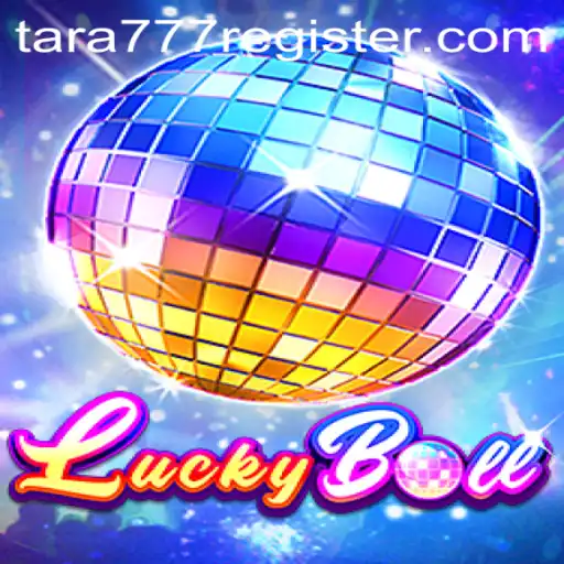 Unlocking the Thrills of LuckyBall on Tara777.COM