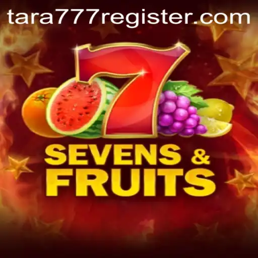 Exploring the Intricacies of SevensFruits: A Journey with Tara777.COM