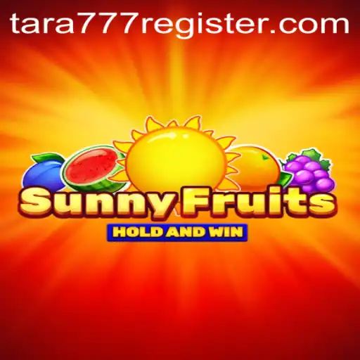 Exploring SunnyFruits: A Vibrant Online Casino Adventure at Tara777.COM