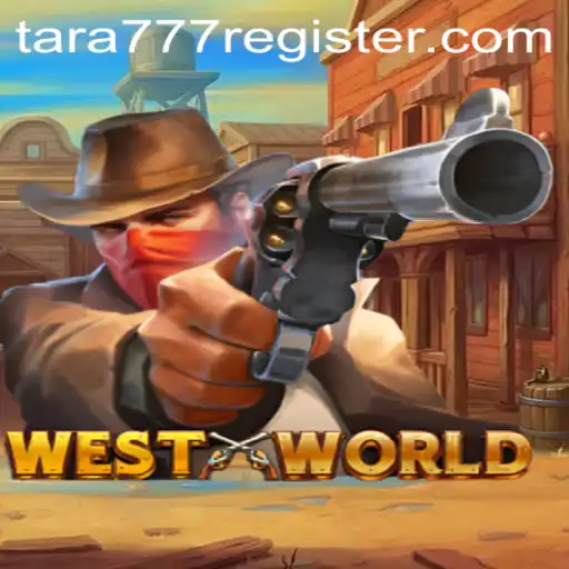 Exploring WestWorld and the Dynamic World of Tara777.COM